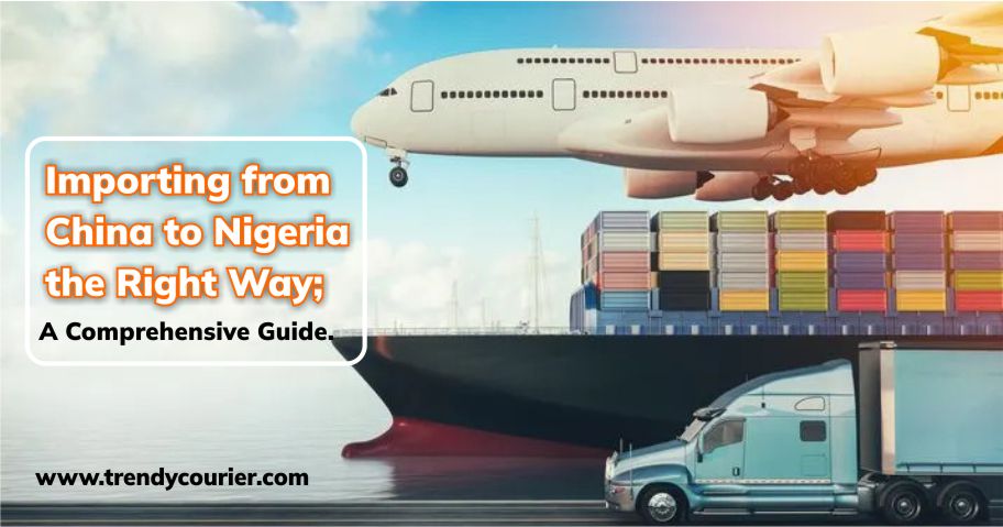 Importing from China to Nigeria the Right Way; A Comprehensive Guide.